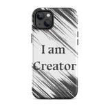 Tough Durable iPhone case "I am Creator" Motivational iPhone Case