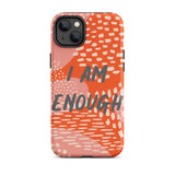 Motivational iPhone Case, law of attraction Mobile case, Tough iPhone case "I am Enough"