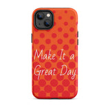 Motivational iPhone case, law of attraction Phone case  "Make it  a Great Day!" Tough Mobile case Case