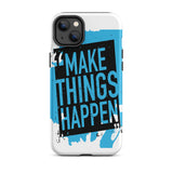 Motivational iPhone case, Durable Tough Mobile case " make Things Happen"