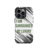 Durable Crack proof iPhone  Case "I am surrounded by Luxury" Motivational  Mobile Case
