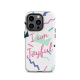 Motivational iPhone Case, Law of Affirmation iPhone Case, Tough iPhone case "I am Joyful"