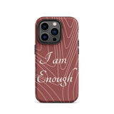 Motivational   iPhone Case, Tough iPhone case, Law of Affirmation Mobile case, "i am Enough"