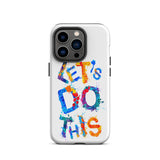 Motivational iPhone case, Tough Mobile phone case "Let's Do this"