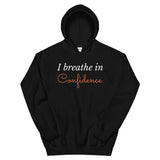 Motivational Hoodie "I Breathe in Confidence" Inspiring Law of Affirmation Unisex Hoodie