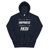 Motivational Hoodie " Happiness is the Path" Inspirational Law of Affirmation Unisex Hoodie