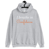 Motivational Hoodie "I Breathe in Confidence" Inspiring Law of Affirmation Unisex Hoodie