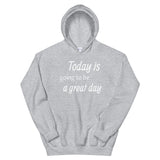 Motivational Hoodie "Today a Great Day" Inspiring Law of Affirmation Unisex Hoodie