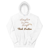 Motivational  Hoodie "Think Positive " Inspiring Law of Affirmation Unisex Hoodie with a soft feel