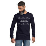 Motivational Full Sleeve T-Shirt "The Main Thing" Positive Message Unisex Long Sleeve Tee