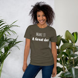 Motivational T-Shirt "Make it a Great Day" Law of Affirmation Short-Sleeve Unisex T-Shirt