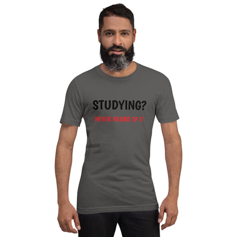 Funny Study unisex T-Shirt "Never Heard Studying"