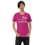 Motivational T-Shirt "A Great Day" Inspiring Law of Affirmation Short-Sleeve Unisex T-Shirt