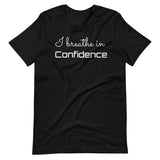 Motivational T-Shirt "Breathe Confidence" Inspiring Law of Affirmation Short-Sleeve Unisex T-Shirt