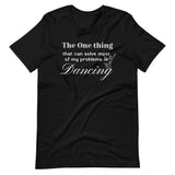 Dancing Funny T-Shirt "One Thing Dancing" Short-Sleeve Unisex T-Shirt for Dance Lover