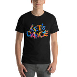 Motivational T-Shirt "LET'S DANCE" Positive inspirational Short-Sleeve Unisex T-Shirt