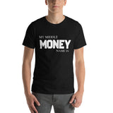 Motivational  T-Shirt "MONEY IS MY MIDDLE NAME" Law of Affirmation Short-Sleeve Unisex T-Shirt