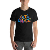 Motivational  T-Shirt "Let's Dance" Positive  Inspiring Short-Sleeve Unisex T-Shirt