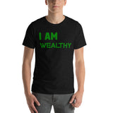 Motivational T-Shirt " I AM WEALTHY" Law of affirmation Short-Sleeve Unisex T-Shirt