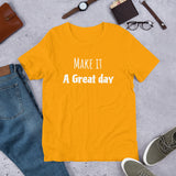 Motivational T-Shirt "Make it a Great Day" Law of Affirmation Short-Sleeve Unisex T-Shirt