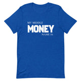 Motivational T-Shirt "MONEY IS MY MIDDLE NAME"  Law of Affirmation  Short-Sleeve Unisex T-Shirt
