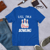 Bowling T-Shirt "More Bowling" Funny Exclusive Bowling  Unisex T-Shirt