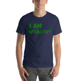 Motivational T-Shirt " I AM WEALTHY" Law of affirmation Short-Sleeve Unisex T-Shirt