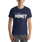 Motivational T-Shirt "MONEY IS MY MIDDLE NAME"  Law of Affirmation  Short-Sleeve Unisex T-Shirt