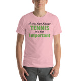 Funny Tennis T-Shirt "Tennis is Important" Short-Sleeve Unisex T-Shirt for Tennis player & Fans