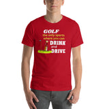 Funny Golf T-Shirt  "Golf Drive and Drink" Funny Customized Short-Sleeve Unisex T-Shirt for Golf Lovers