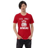 Bowling T-Shirt "More Bowling" Funny Exclusive Bowling  Unisex T-Shirt