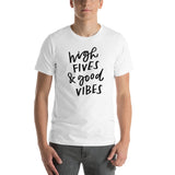 Motivational  T-Shirt "High Fives & Good Vibes"  Law of Affirmation Short-Sleeve Unisex T-Shirt