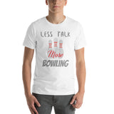 Bowling T-Shirt "More Bowling" Funny Exclusive Bowling  Unisex T-Shirt