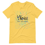 Motivational T-Shirt "Be A voice Not an Echo" Law of Affirmation Short-Sleeve Unisex T-Shirt