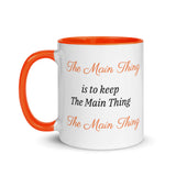 Motivational Mug "The Main Thing" Law of Affirmation inspiring Coffee Mug with Color Inside