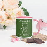Christmas Gift Mug "Christmas is a Feeling" Holiday season Coffee Mug with Color Inside