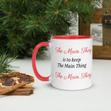 Motivational Mug "The Main Thing" Law of Affirmation inspiring Coffee Mug with Color Inside