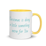 Christmas Coffee Mug "Christmas doing Extra" Season's  Gift Mug with Color Inside