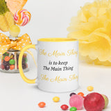 Motivational Mug "The Main Thing" Law of Affirmation inspiring Coffee Mug with Color Inside