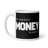Motivational Mug "MONEY IS MY MIDDLE NAME" Inspiring Law of Affirmation Coffee Mug