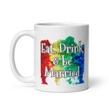 Exclusive Coffee Mug "Eat, Drink & be Married"  Life & Liberty Coffee Mug