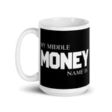 Motivational Mug "MONEY IS MY MIDDLE NAME" Inspiring Law of Affirmation Coffee Mug