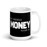 Motivational Mug "MONEY IS MY MIDDLE NAME" Inspiring Law of Affirmation Coffee Mug