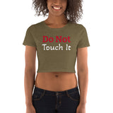 Exclusive "Do not Touch it" Women Tee Interesting Women’s Crop Tee