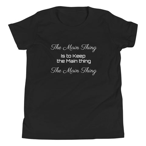 Motivational Youth T-Shirt "Main Thing"  Inspiring Youth Short Sleeve Unisex T-Shirt