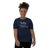 Motivational Youth T-Shirt " A Great Day" Inspiring Law of Affirmation Youth Short Sleeve T-Shirt